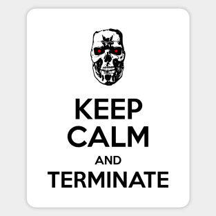 Keep Calm and Terminate I Sticker